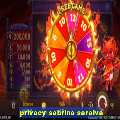 privacy sabrina saraiva